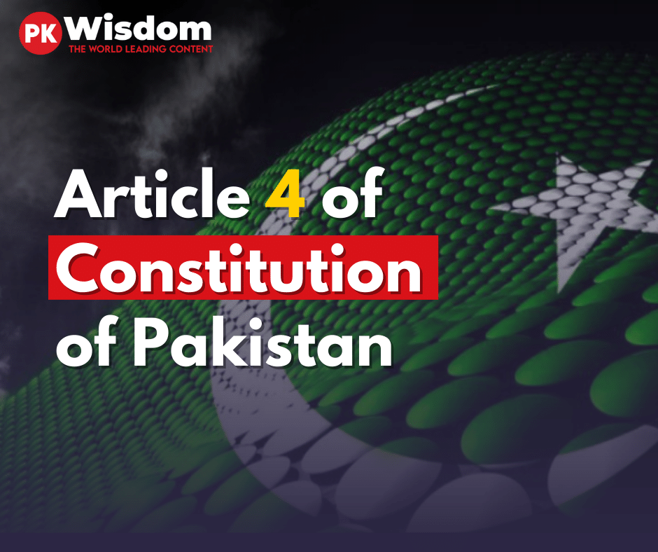 Article 4 of Constitution of Pakistan