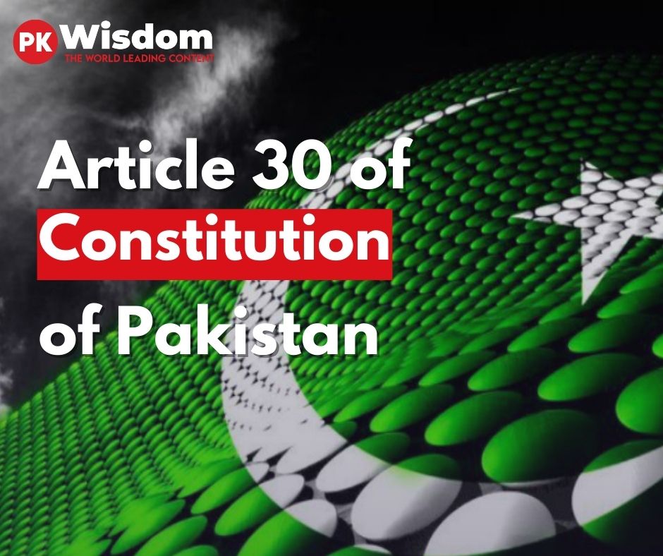 article 30 of constitution of pakistan