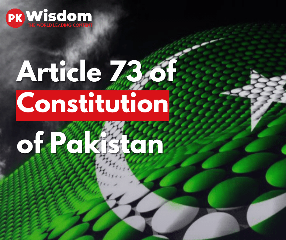 Article 73 Of Constitution Of Pakistan