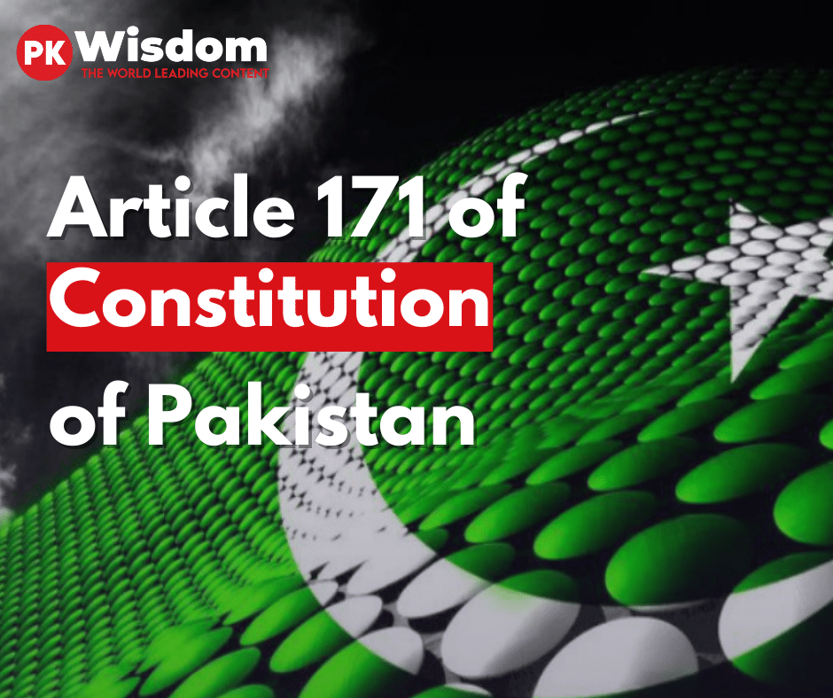article 171 of constitution of Pakistan