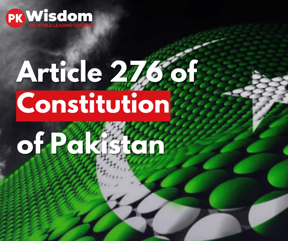 Article 276 of Constitution of Pakistan