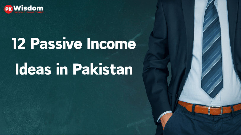 Passive Income Ideas in Pakistan